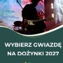 ZAPROŚ GWIAZDĘ NA DOŻYNKI 2027!